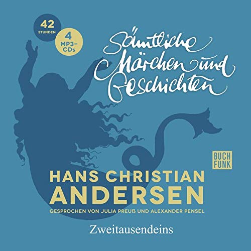 Hans Christian Andersen Sämtliche Märchen und Geschichten: Gesprochen von Julia Preuß und Alexander Pensel von Zweitausendeins